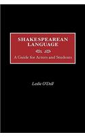 Shakespearean Language: A Guide for Actors and Students