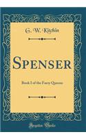 Spenser: Book I of the Faery Queene (Classic Reprint)