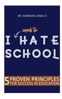 I USED TO Hate School