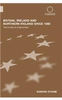 Britain, Ireland and Northern Ireland Since 1980
