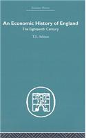 An Economic History of England: the Eighteenth Century