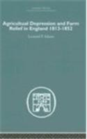 Agricultural Depression and Farm Relief in England 1813-1852