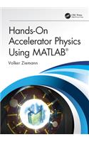 Hands-On Accelerator Physics Using MATLAB®