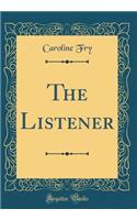 The Listener (Classic Reprint)