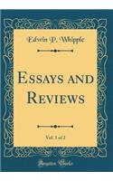 Essays and Reviews, Vol. 1 of 2 (Classic Reprint)