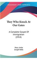 They Who Knock At Our Gates