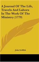 A Journal Of The Life, Travels And Labors In The Work Of The Ministry (1779)