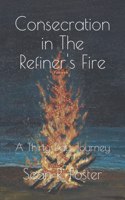 Consecration in The Refiner's Fire
