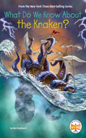 What Do We Know About the Kraken?: (What Do We Know About?)