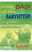 I'm Their Dad! Not Their Babysitter!