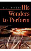 His Wonders to Perform