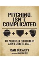 Pitching. Isn't. Complicated.
