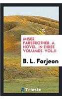 Miser Farebrother. A Novel. In Three Volumes. Vol.II