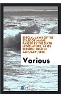 Special Laws of the State of Maine Passed by the Sixth Legislature, at Its Session, Held in January, 1826