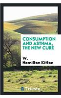 Consumption and Asthma, the New Cure
