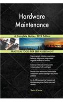 Hardware Maintenance A Complete Guide - 2019 Edition