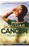 My Son Has Cancer