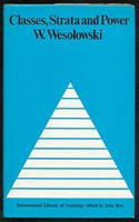 Classes, strata, and power (International library of sociology)
