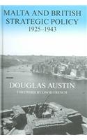 Malta and British Strategic Policy, 1925-43
