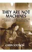 They Are Not Machines