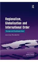 Regionalism, Globalisation and International Order