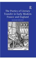 Poetics of Literary Transfer in Early Modern France and England
