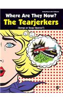 Where are They Now? the Tearjerkers