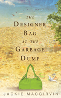 The Designer Bag at the Garbage Dump