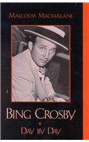 Bing Crosby: Day by Day