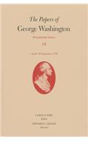 The Papers of George Washington: Presidential Series, Volume 18