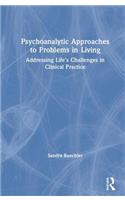 Psychoanalytic Approaches to Problems in Living