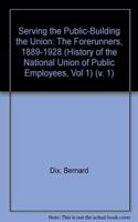 The Serving the Public - Building the Union: v. 1 History of the National Union of Public Employees