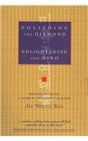 Polishing the Diamond, Enlightening the Mind