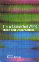 The E-Connected World: Risks and Opportunities(Queen's Policy Studies Series 74)