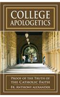 College Apologetics: Proof of the Truth of the Catholic Faith
