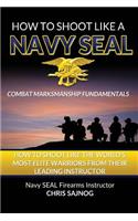 How to Shoot Like a Navy Seal