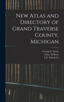 New Atlas and Directory of Grand Traverse County, Michigan