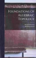 Foundations Of Algebraic Topology