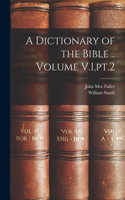 Dictionary of the Bible .. Volume V.1, pt.2