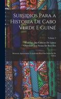 Subsidios Para a Historia De Cabo Verde E Guiné