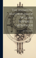 Animistic Materialism of William Pepperell Montague