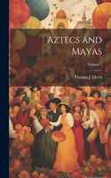 Aztecs and Mayas; Volume 1