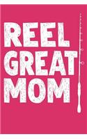 Reel Great Mom: Fishing Notebook Journal for Women