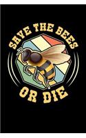 Save The Bees Or Die
