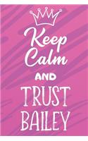 Keep Calm And Trust Bailey