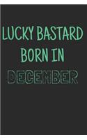 Lucky bastard born in december