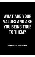 What Are Your Values And Are You Being True To Them?