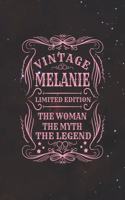 Vintage Melanie Limited Edition the Woman the Myth the Legend: First Name Funny Sayings Personalized Customized Names Gift Birthday Girl Women Mother's Day Notebook Journal