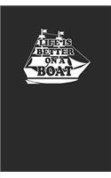 Life Is Better on a Boat: Segeln Notebook Sailing Notizbuch Planer 6x9 Lined