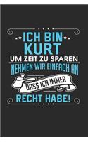 Ich bin Kurt Um Zeit zu sparen nehmen wir einfach an dass ich immer Recht habe!